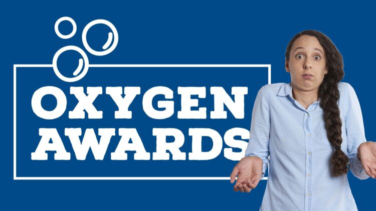 How do you win at the inaugural Oxygen Awards? 7 top tips